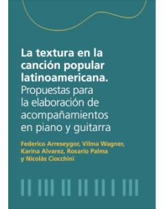 La textura en la canción popular latinoamericana: Propuestas para la elaboración de acompañamientos en piano y guitarra