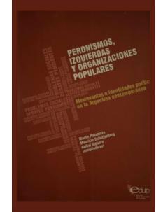 Peronismos, izquierdas y organizaciones populares: Movimientos e identidades políticas en la Argentina contemporánea