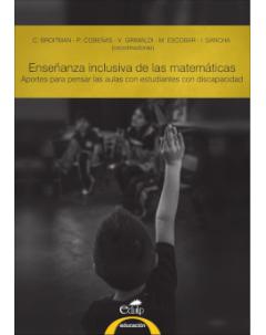 Enseñanza inclusiva de las matemáticas: Aportes para pensar las aulas con estudiantes con discapacidad