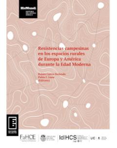 Resistencias campesinas en los espacios rurales de Europa y América durante la Edad Moderna