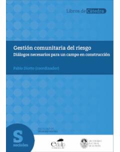 Gestión comunitaria del riesgo: Diálogos necesarios para un campo en construcción