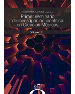 Primer seminario de Investigación Científica en Ciencias Médicas: Volumen II