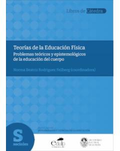 Teorías de la Educación Física: Problemas teóricos y epistemológicos de la educación del cuerpo