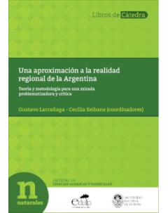 Una aproximación a la realidad regional de la Argentina: Teoría y metodología para una mirada problematizadora y crítica