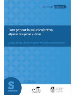 Para pensar la salud colectiva: Algunas categorías y temas