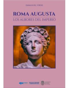Roma Augusta, los albores del Imperio