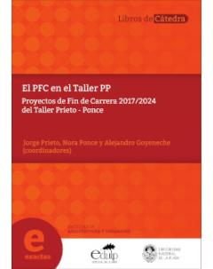 El PFC en el Taller PP: Proyectos de Fin de Carrera 2017/2024 del Taller Prieto-Ponce