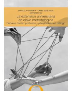 La extensión universitaria en clave metodológica: Debates contemporáneos y perspectivas en diálogo