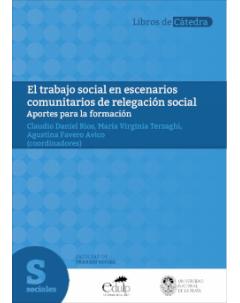 El trabajo social en escenarios comunitarios de relegación social: Aportes para la formación