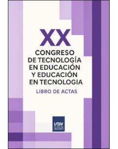 XX Congreso de Tecnología en Educación y Educación en Tecnología: Libro de actas