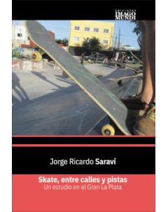 Skate, entre calles y pistas: Un estudio en el Gran La Plata