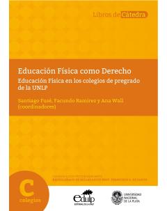 Educación física como derecho: Educación Física en los colegios de pregrado de la UNLP