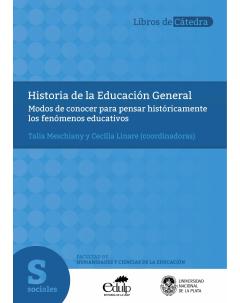 Historia de la Educación General: Modos de conocer para pensar históricamente los fenómenos educativos