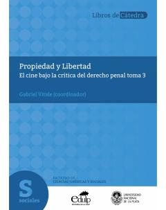 Propiedad y libertad: El cine bajo la crítica del Derecho Penal, toma 3