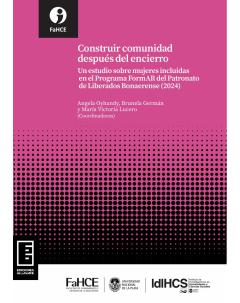 Construir comunidad después del encierro: Un estudio sobre mujeres incluidas en el Programa FormAR del Patronato de Liberados Bonaerense (2024)