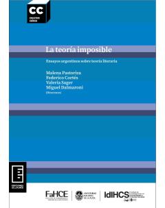 La teoría imposible: Ensayos argentinos sobre teoría literaria