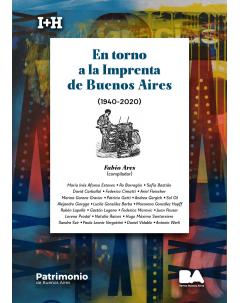 En torno a la Imprenta de Buenos Aires 1940-2020