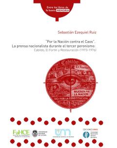 Por la Nación contra el caos: La prensa nacionalista durante el tercer peronismo. Cabildo, El Fortín y Restauración (1973-1976)