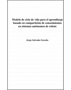 Modelo de ciclo de vida para el aprendizaje basado en compartición de conocimientos en sistemas autónomos de robots