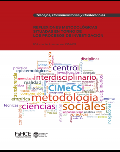 Reflexiones metodológicas situadas en torno de los procesos de investigación: IV Jornadas Internas del CIMeCS