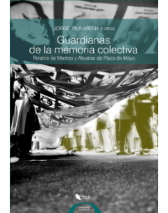 Guardianas de la memoria colectiva: Relatos de Madres y Abuelas de Plaza de Mayo