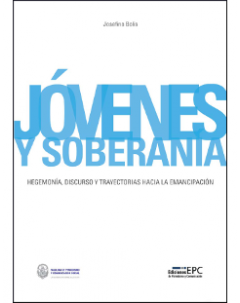 Jóvenes y soberanía: Hegemonía, discursos y trayectorias hacia la emancipación