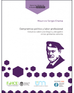 Compromiso político y labor profesional: Estudios sobre psicólogos y abogados en los primeros setenta