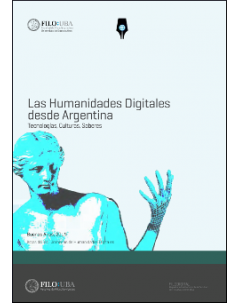Las Humanidades Digitales desde Argentina: Tecnologías, culturas, saberes