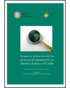 Avances y retrocesos de los procesos de integración en América Latina y el Caribe