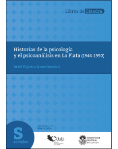 Historia de la psicología y el psicoanálisis en La Plata (1946-1990)
