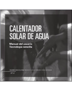 Calentador solar de agua: Manual del usuario. Tecnología sencilla