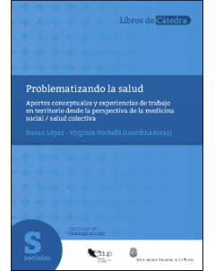 Problematizando la salud: Aportes conceptuales y experiencia de trabajo en territorio desde la perspectiva de la medicina social/salud colectiva