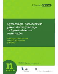 Agroecología: Bases teóricas para el diseño y manejo de agroecosistemas sustentables