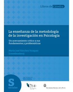 La enseñanza de la metodología de la investigación en Psicología: Un acercamiento crítico a sus fundamentos y problemáticas