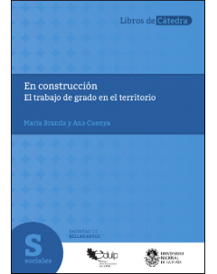 En construcción: El trabajo de grado en el territorio