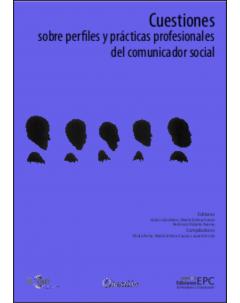 Cuestiones sobre perfiles y prácticas profesionales del comunicador social