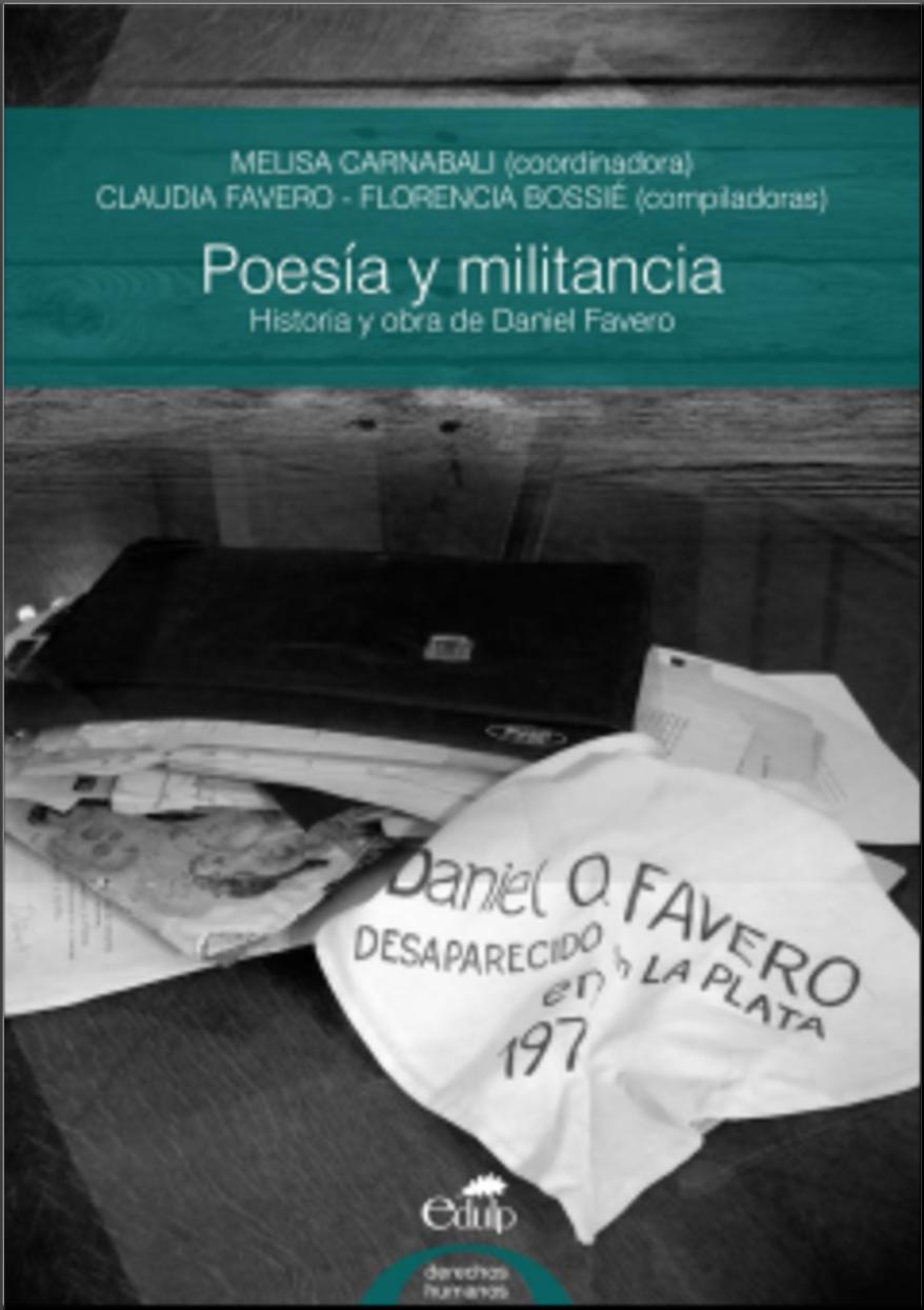 Poesía y militancia: Historia y obra de Daniel Favero
