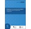 (Re)pensar la comunicación digital: Antecedentes teóricos, experiencias e imaginarios