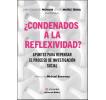 ¿Condenados a la reflexividad? Apuntes para repensar el proceso de investigación social