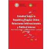 Estudios sobre la República Popular China: relaciones internacionales y política interna