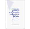 Intelectuales y políticas de comunicación en América Latina: Reflexiones sobre Antonio Pasquali