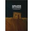 Hablamos de Chagas: Relatos y trazos para pensar un problema complejo