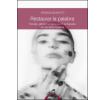 Restaurar la palabra: Novela, género y memoria en la España de los años noventa. Eduardo Mendicutti, Rosa Regàs y Rosa Montero