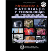 Introducción a los materiales y tecnologías de producción