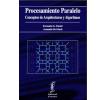 Procesamiento paralelo: Conceptos de arquitecturas y algoritmos