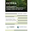 Estévia: conhecimento, propriedade intelectual e acumulação de capital