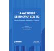 La aventura de innovar con TIC: Aportes conceptuales, experiencias y propuestas