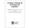 Ecología y manejo de los bosques de Argentina: Investigación en bosques nativos de Argentina