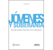 Jóvenes y soberanía: Hegemonía, discursos y trayectorias hacia la emancipación