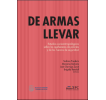 De armas llevar: Estudios socioantropológicos sobre los quehaceres de los policías y las fuerzas de seguridad